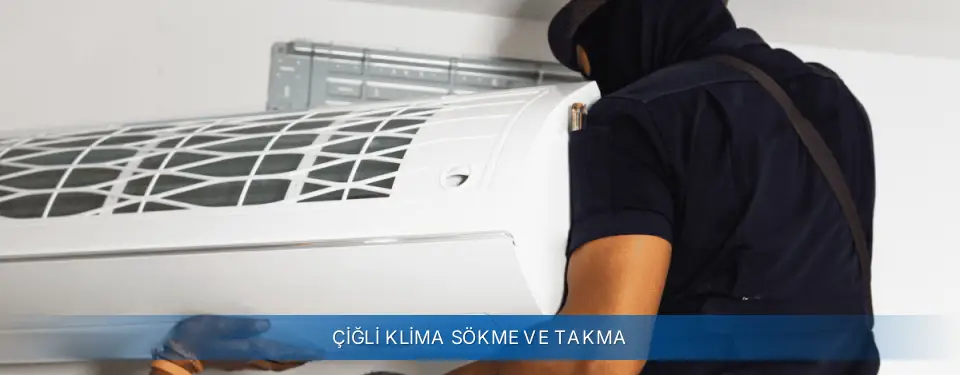 Çiğli İlçemi Sigma Klima Sökme ve Takma